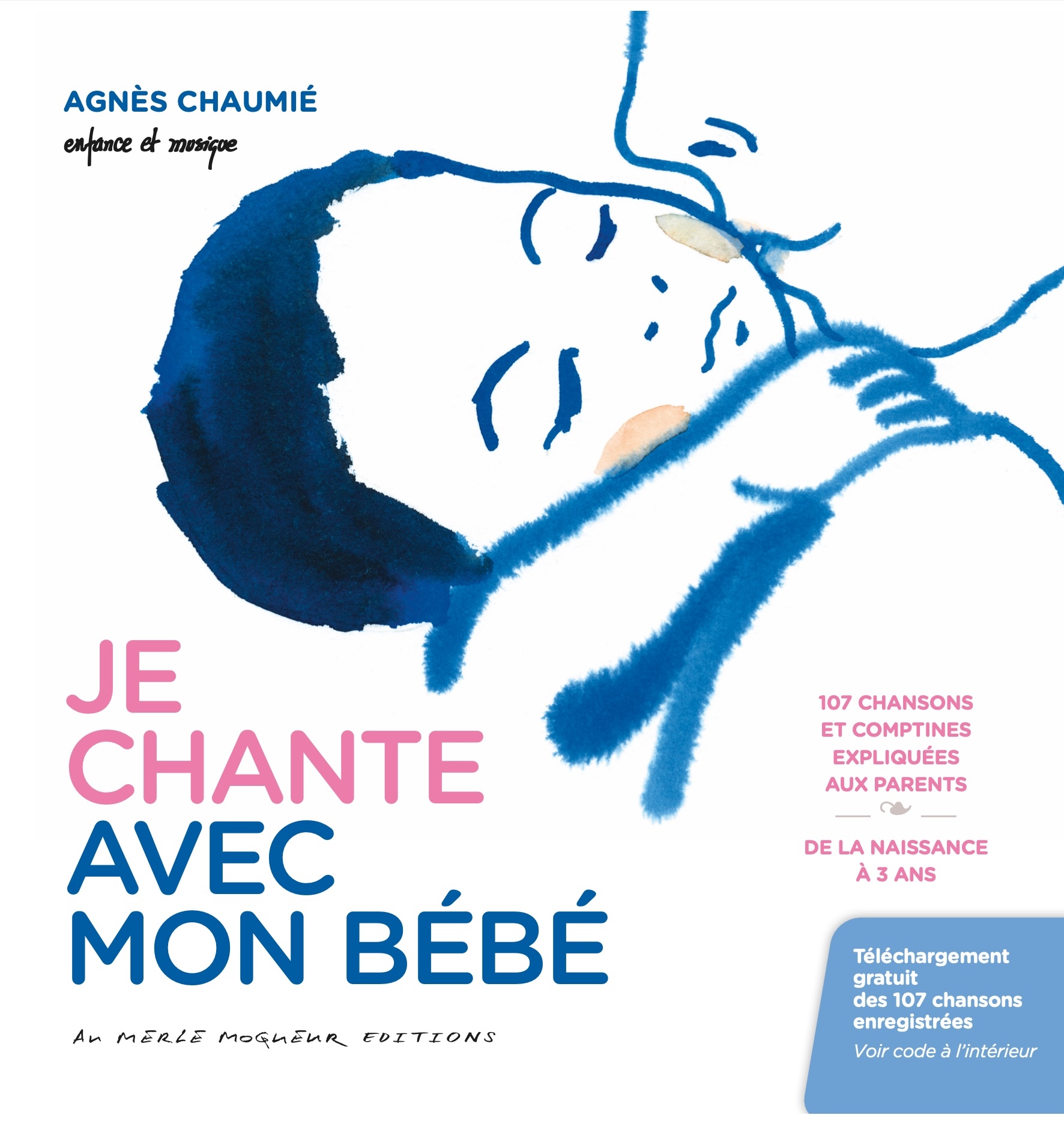 Je chante avec mon bébé - Audio en téléchargement gratuit - Agnès CHAUMIÉ - ENFANCE MUSIQUE