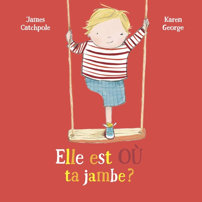 Elle est où ta jambe ? - James CATCHPOLE - D EUX