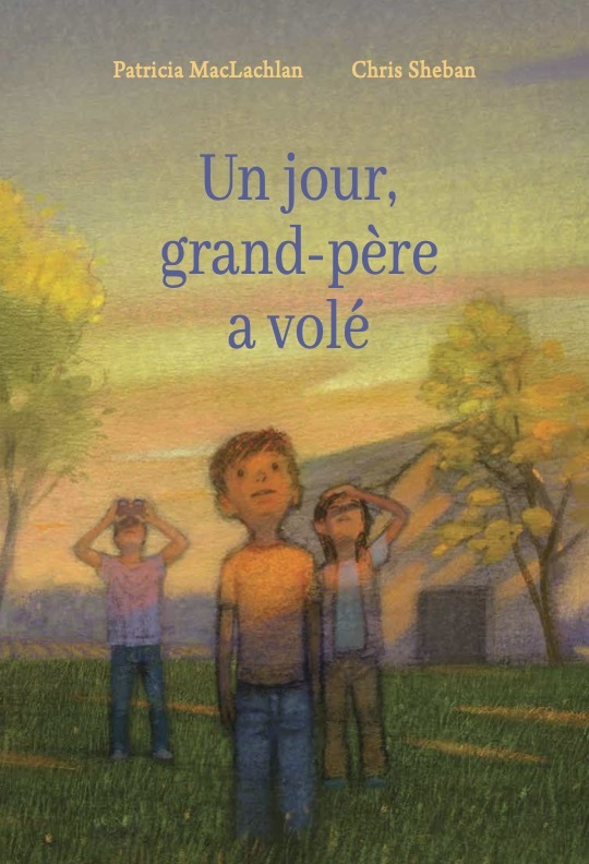 Un jour, grand-père a volé - Patricia MAC LACHLAN - D EUX
