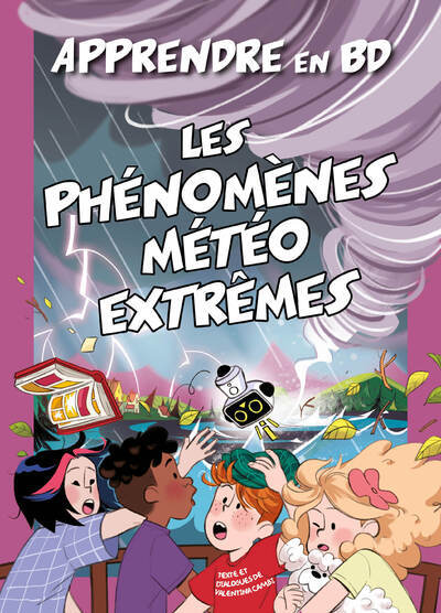 Apprendre en BD - Les phénomènes météo extrêmes - Valentina Cambi - WHITE STAR KIDS