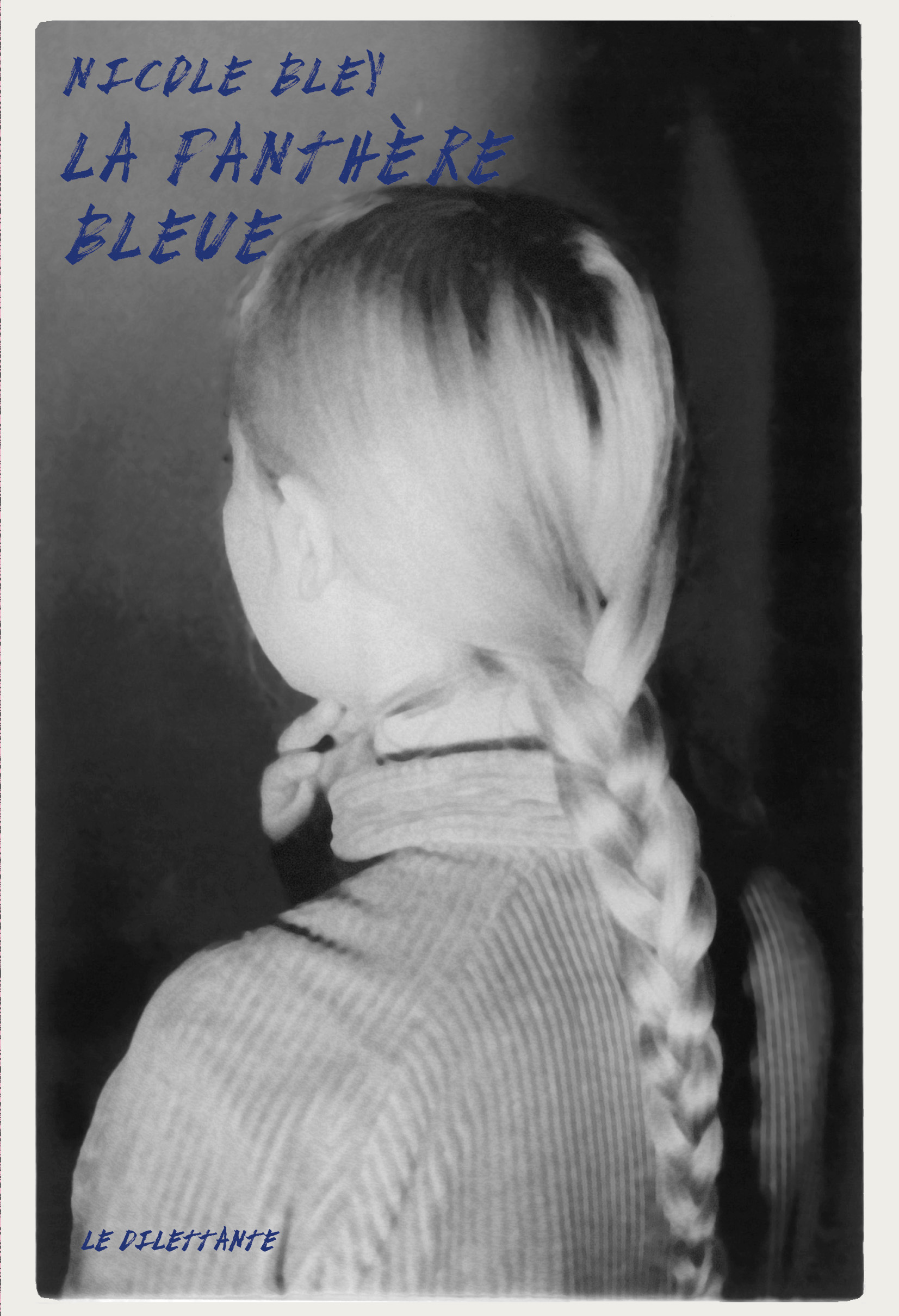 La Panthère bleue - Lâche ton cul Camarade - Nicole Bley - LE DILETTANTE