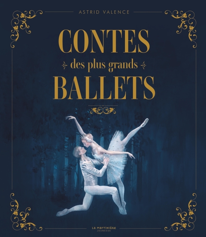 Contes des plus grands ballets - Astrid Valence - MARTINIERE J
