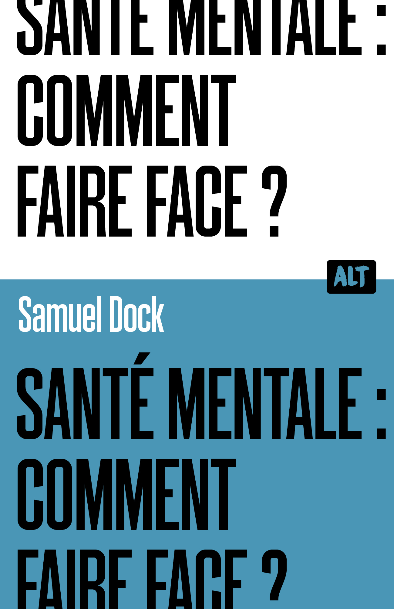 Santé mentale : comment faire face ? / Collection ALT - Samuel Dock - MARTINIERE J