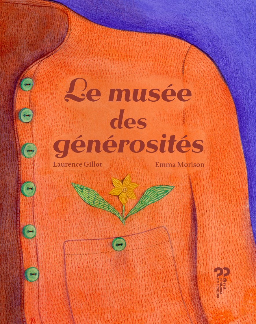 Le musée des générosités -  GILLOT, Laurence - DU POURQUOI PAS