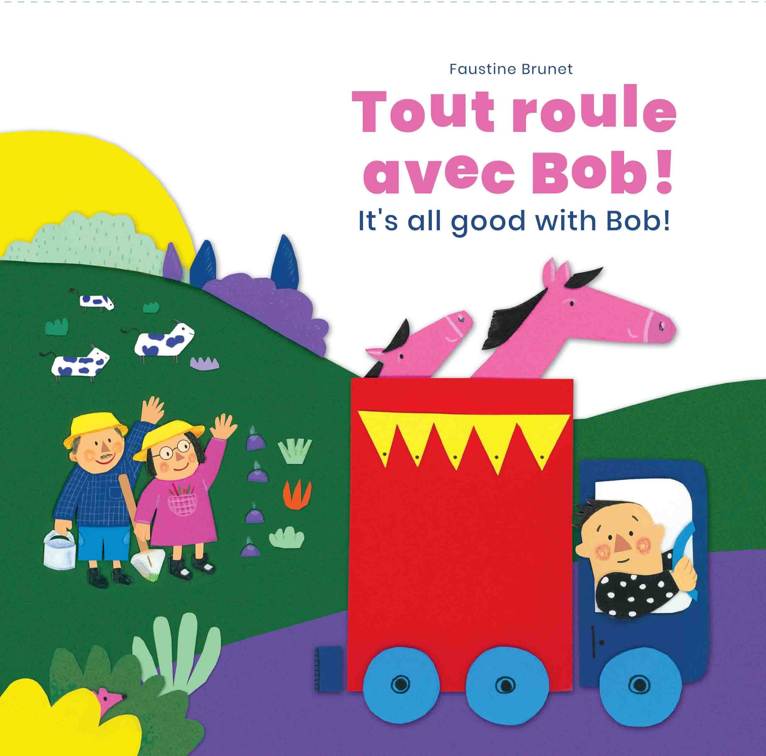 Tout roule avec Bob! It's all good with Bob! - Faustine Brunet - BLUEDOT