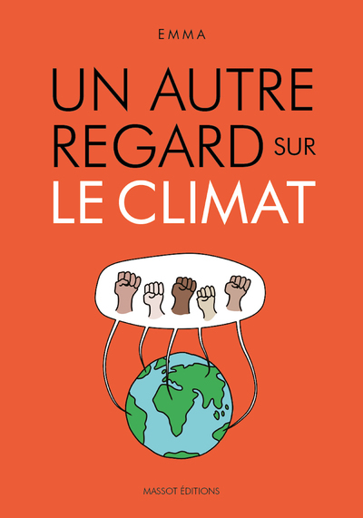 Un autre regard sur le climat - Emma Clit - MASSOT EDITION