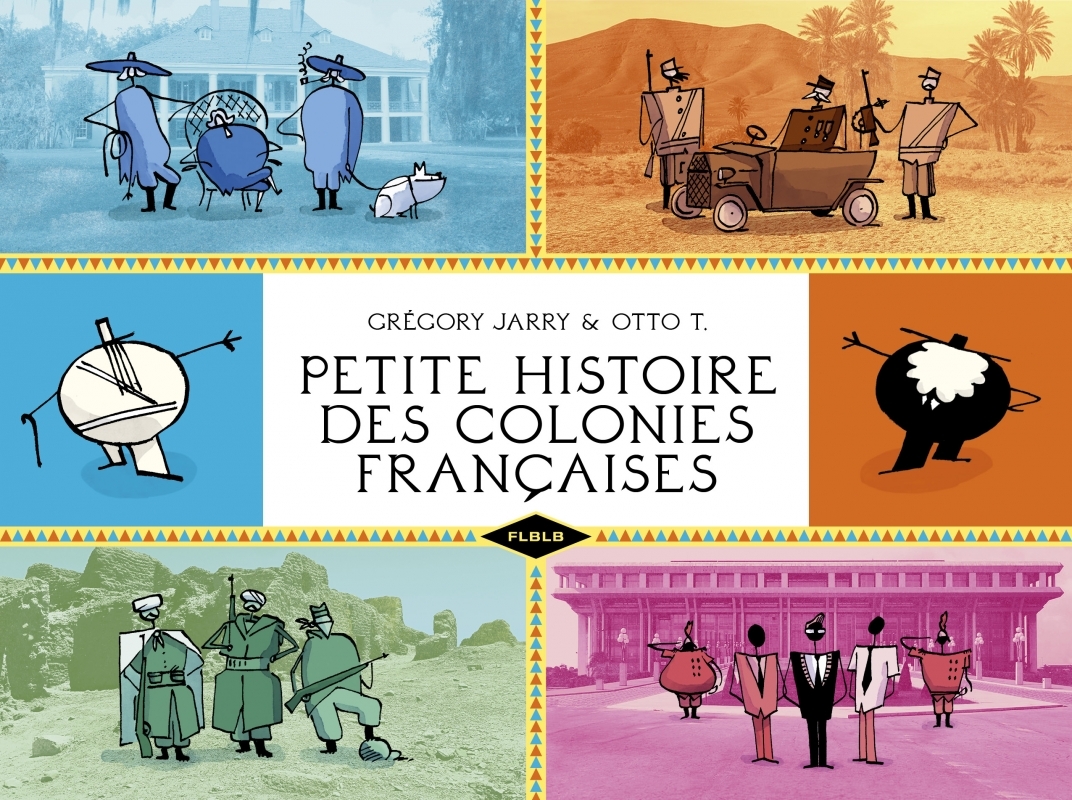 Coffret Petite histoire des colonies françaises - Grégory Jarry, Otto T. - FLBLB