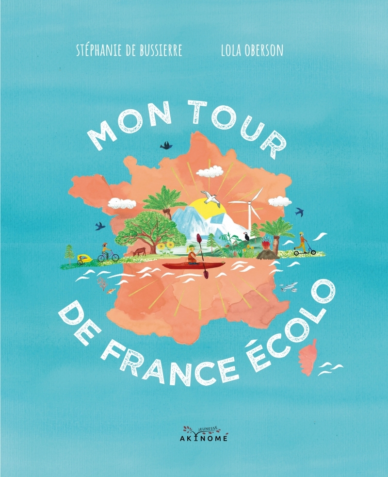Mon tour de France écolo - Stéphanie DE BUSSIERRE - AKINOME