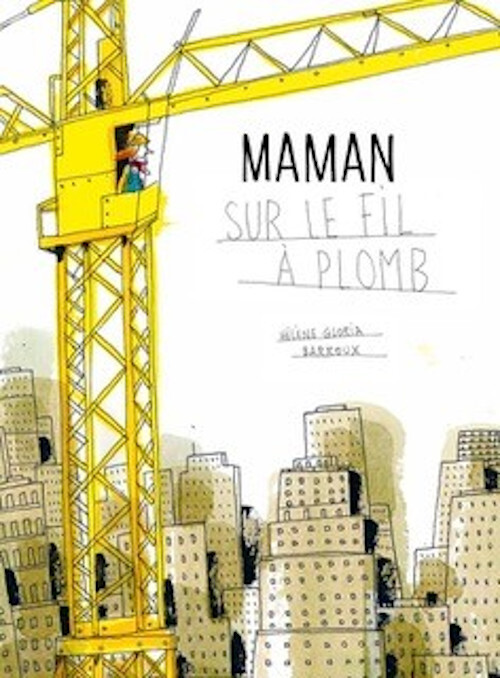Maman sur le fil à plomb - Hélène GLORIA - D EUX