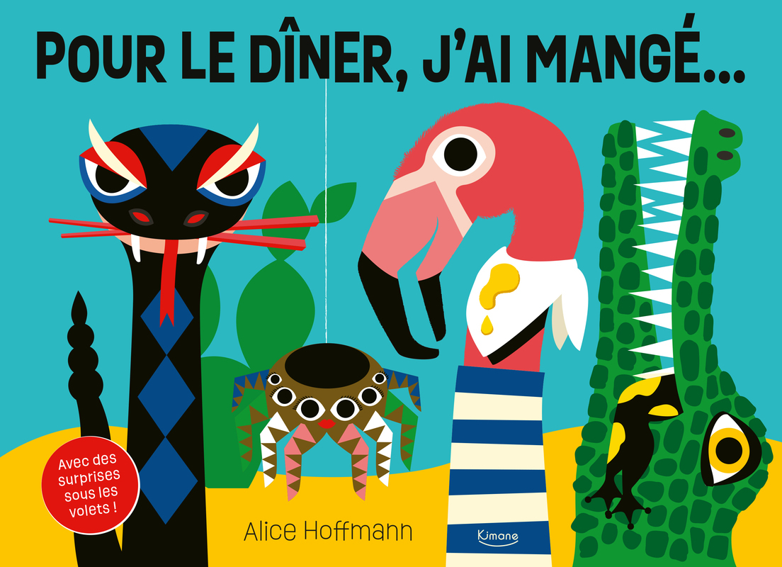 Pour le dîner, j'ai mangé... - Avec des surprises sous les volets ! - Alice Hoffmann - KIMANE