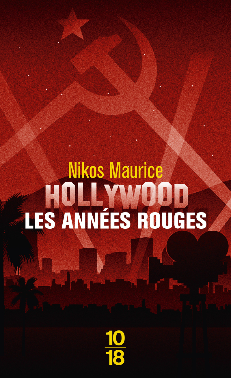 Hollywood, les années rouges - Nikos Maurice - 10 X 18