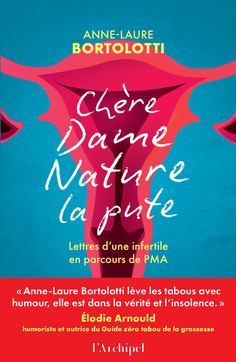 Chère Dame Nature la Pute - Anne-Laure Bortolotti - ARCHIPEL