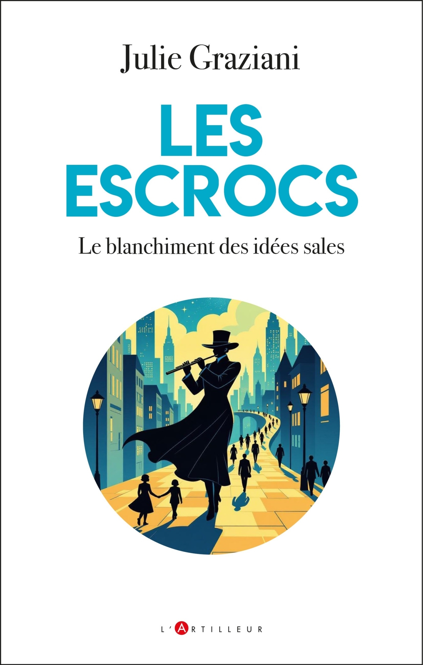 Les escrocs - Julie Graziani - ARTILLEUR