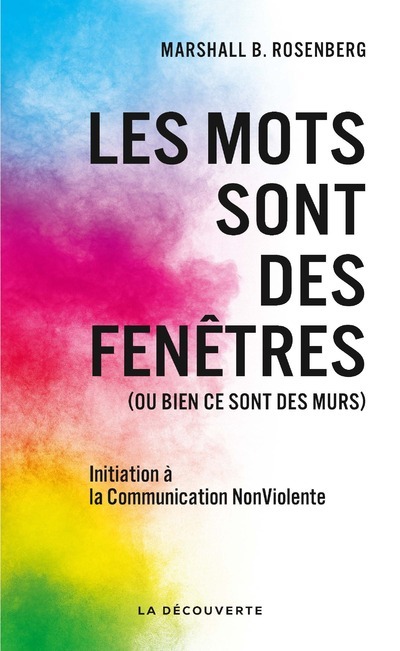 Les mots sont des fenêtres (ou bien ce sont des murs) - MARSHALL B. ROSENBERG, Charles Rojzman, Arun Gandhi - LA DECOUVERTE