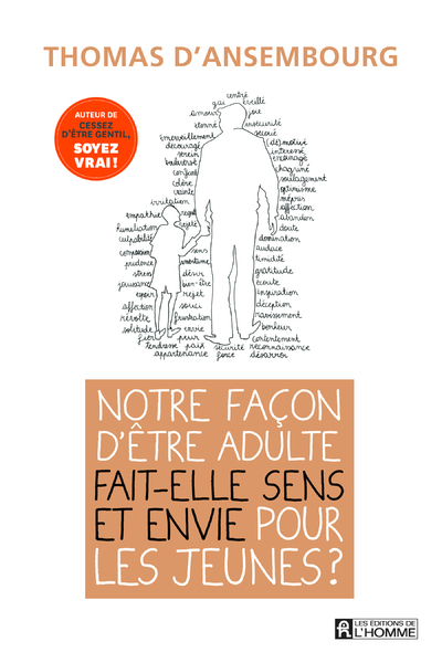 Notre façon d'être adulte fait-elle sens et envie pour les jeunes ? - Thomas d' Ansembourg - DE L HOMME
