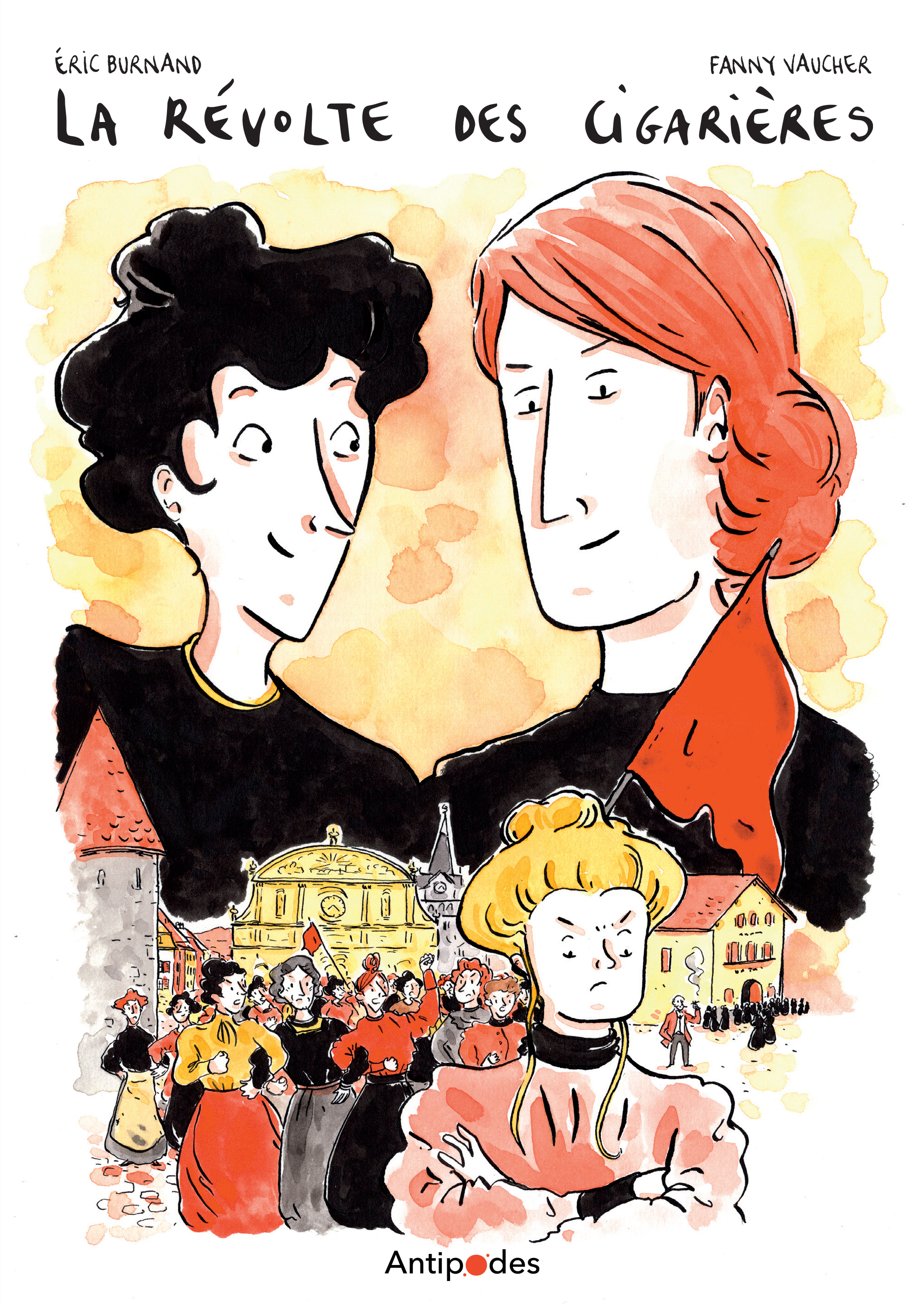 LA REVOLTE DES CIGARIERES -  BURNAND/VAUCHER - ANTIPODES SUISS