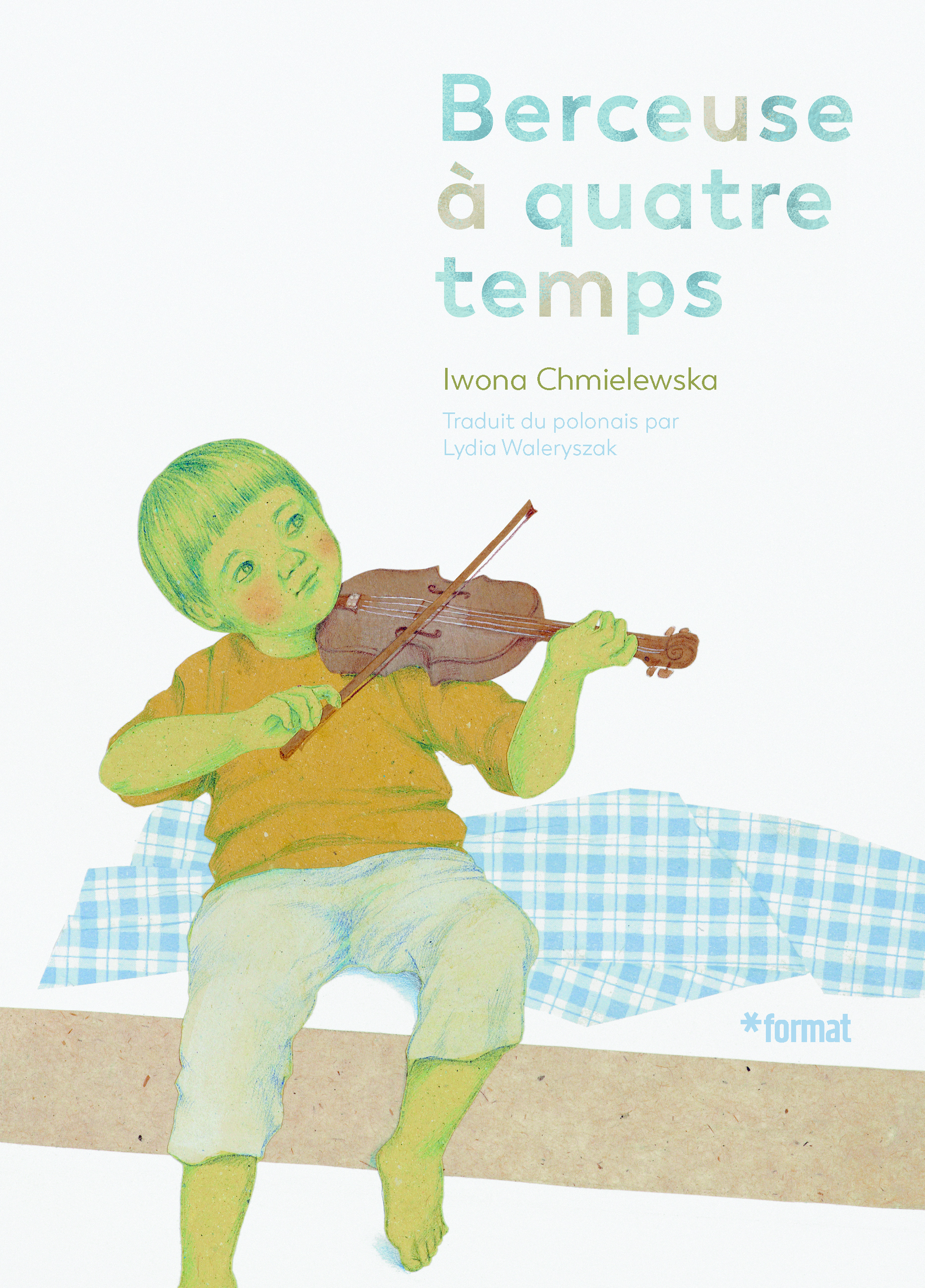 Berceuse à quatre temps - Iwona CHMIELEWSKA - FORMAT EDITIONS