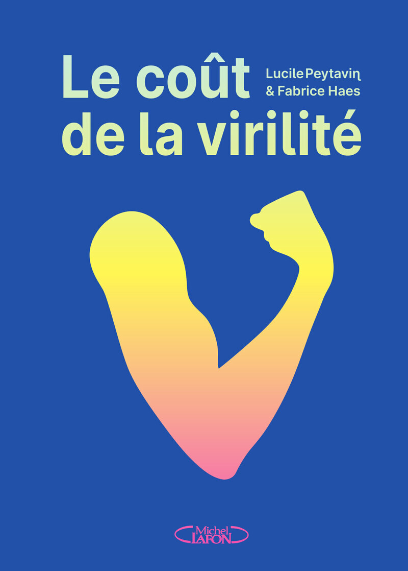 Le coût de la virilité - Illustré - Lucile Peytavin, Fabrice Haes - MICHEL LAFON