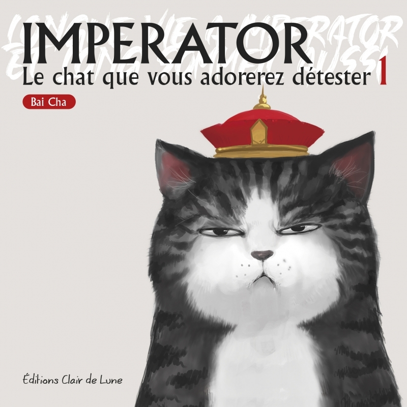 Imperator T1 - Le chat que vous adorerez détester - BAI CHA - CLAIR DE LUNE
