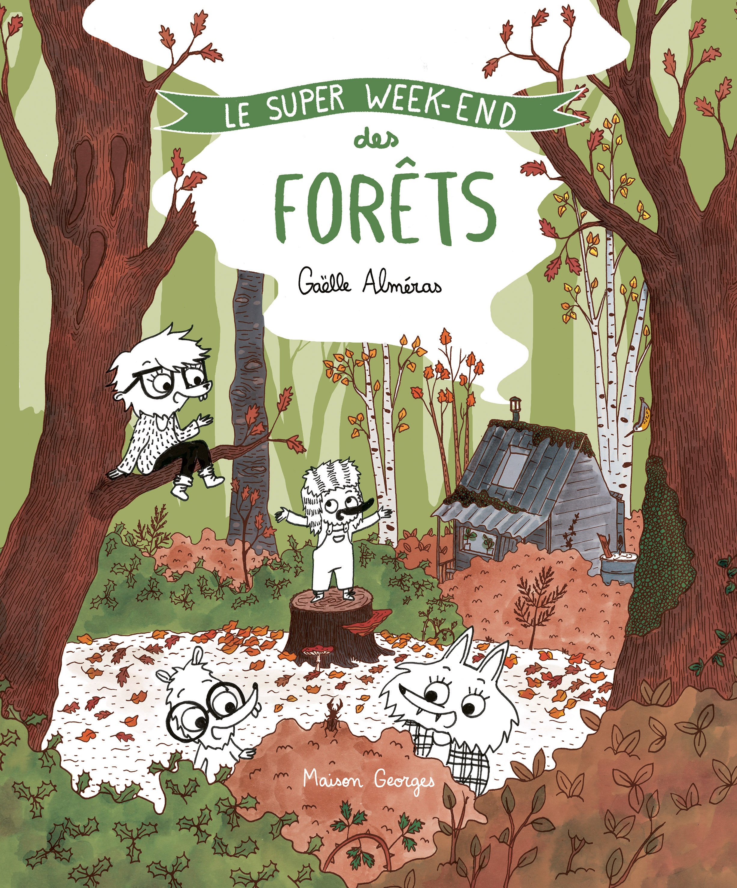 Le Super week-end des forêts - Gaëlle Alméras - MAISON GEORGES
