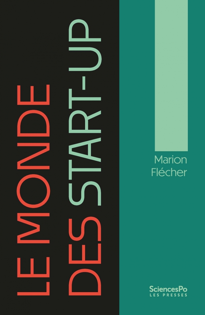Le monde des start-up - Marion FLÉCHER - SCIENCES PO