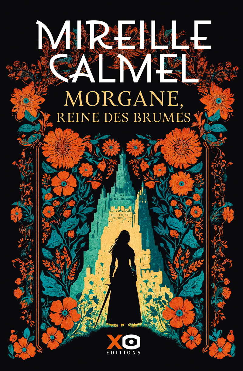 Morgane, Reine des Brumes - Mireille Calmel - XO