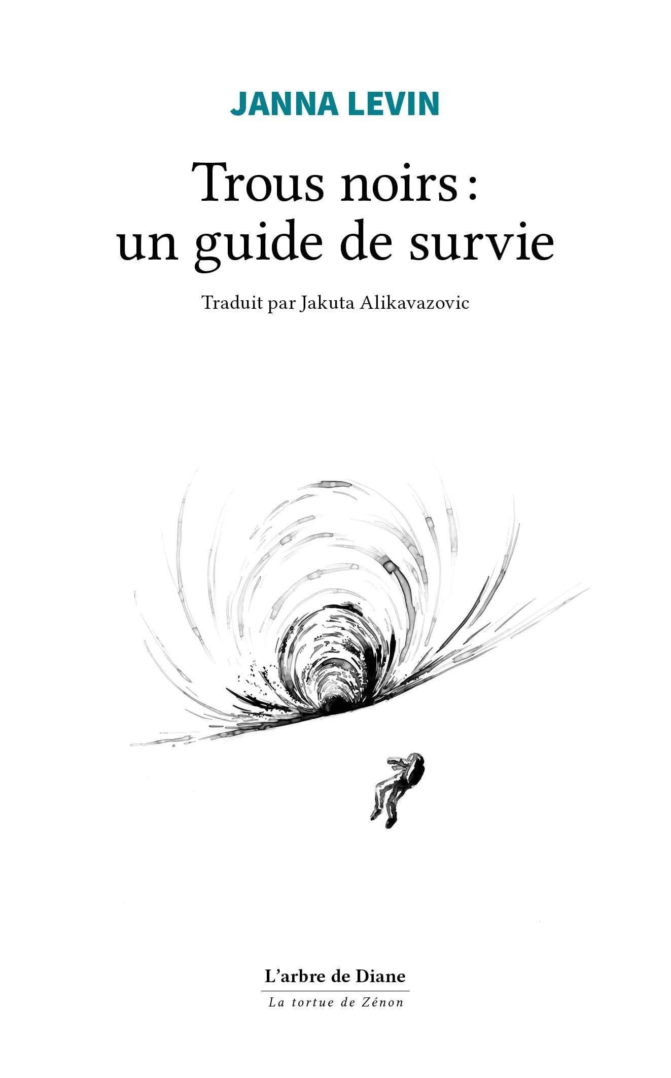 Trous noirs : un guide de survie -   LEVIN, Janna,  Levin, Janna - ARBRE DE DIANE