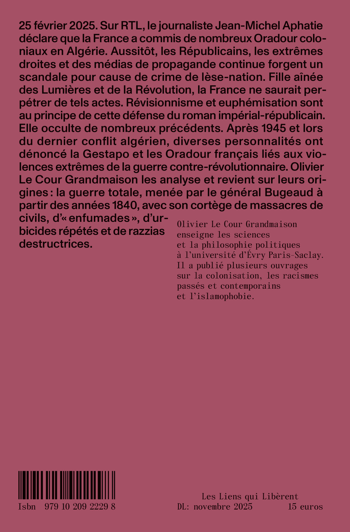 Oradour coloniaux français -  LE COUR GRANDMAISON OLIVIER, Olivier Le Cour Grandmaison - LIENS LIBERENT
