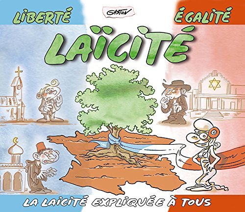 Liberté, égalité, laïcité - la laïcité expliquée à tous -  Gaston - ORPHIE