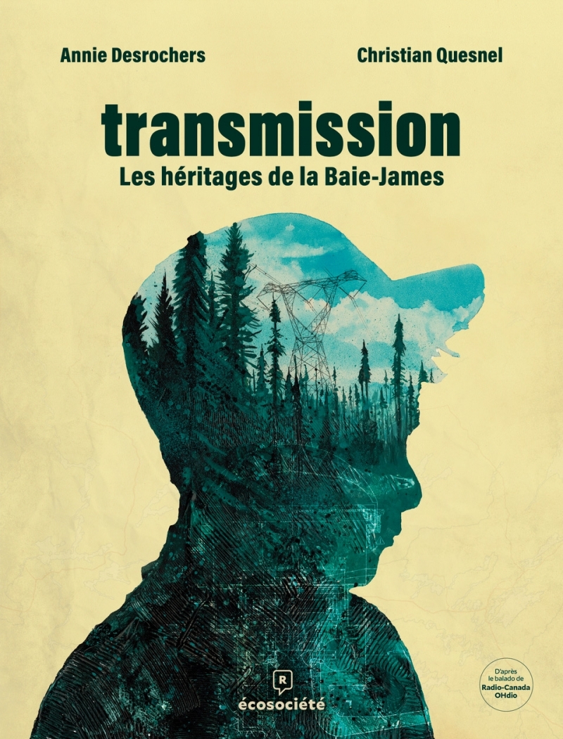 Transmission - Les héritages de la Baie James - Annie Desrochers - ECOSOCIETE
