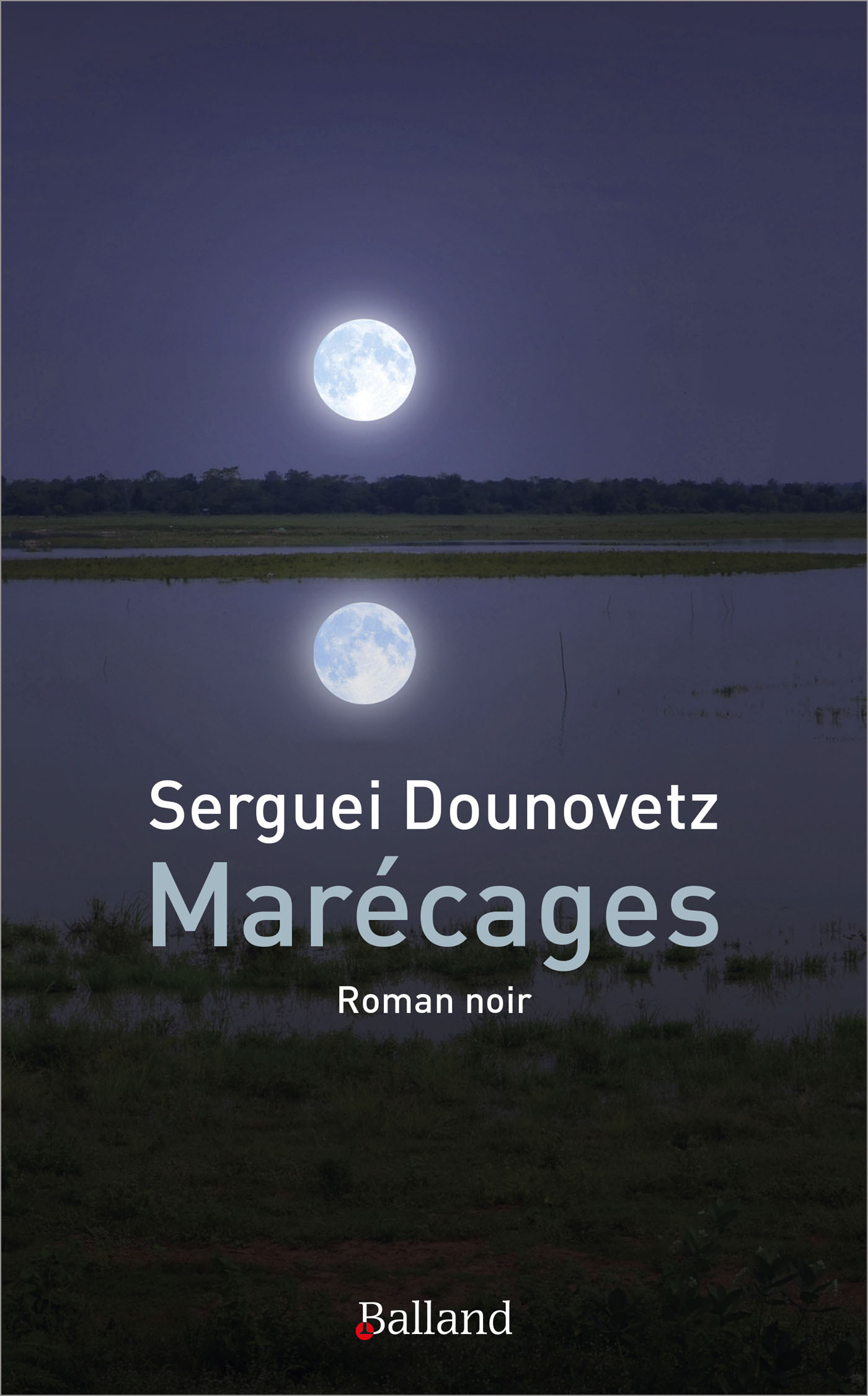 Marécages - Serguei Dounovetz - BALLAND