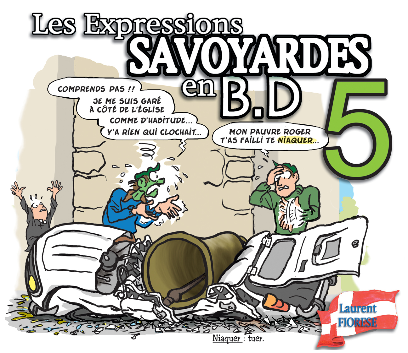 Les Expressions Savoyardes en BD tome 5 - Laurent FIORESE - FIORESE