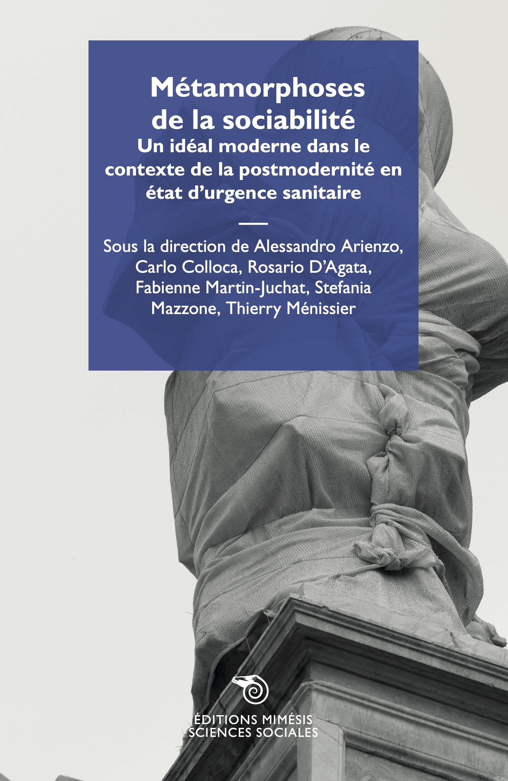 Métamorphoses de la sociabilité - Arienzo Alessandro, Colloca Carlo, D'Agata Rosario, Martin-Juchat Fabienne, Mazzone Stefania, Ménissier Thierry - MIMESIS