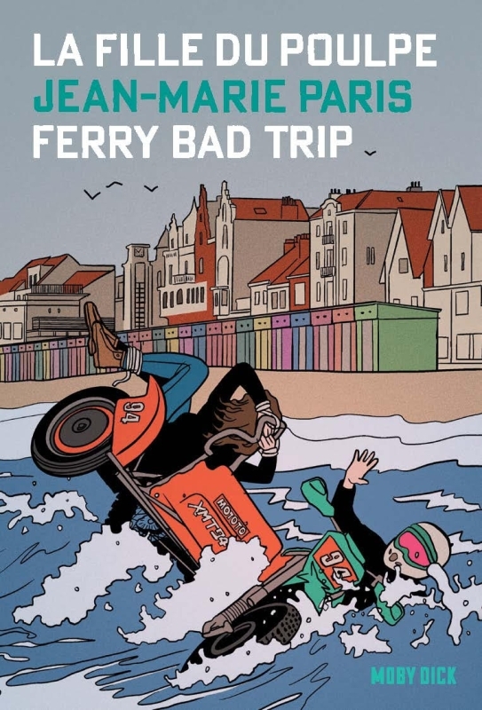 La Fille du Poulpe Tome 8 : Ferry bad trip - Jean Marie Paris - MOBY DICK