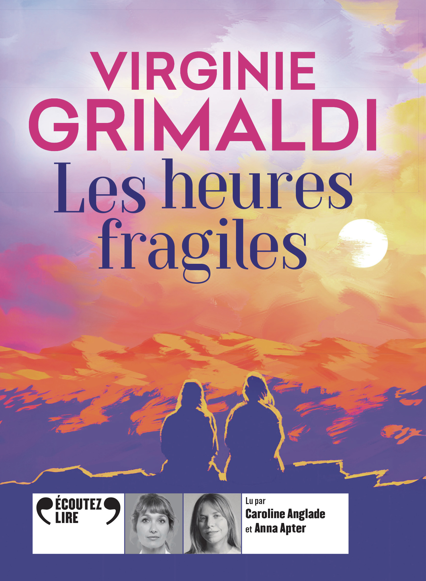 Les heures fragiles - Virginie Grimaldi, Anna Apter, Caroline Anglade - GALLIMARD