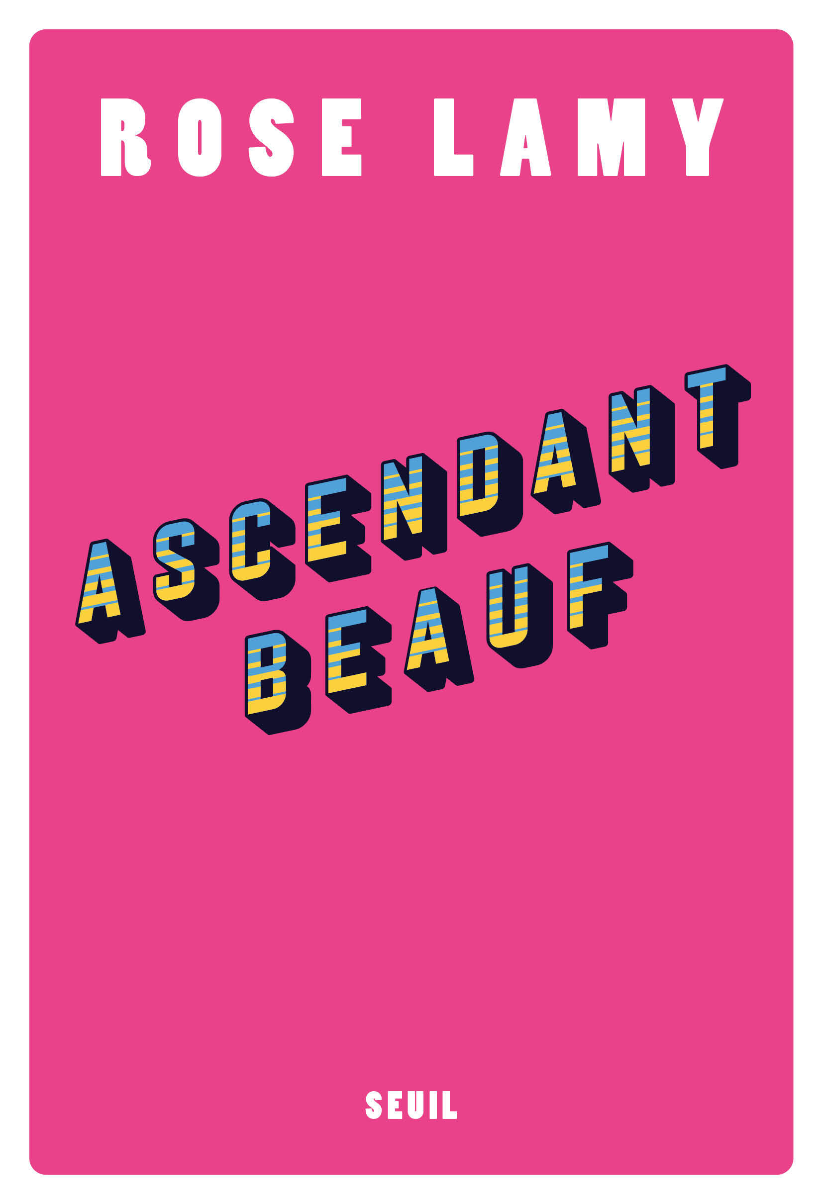 Ascendant beauf - Rose Lamy - SEUIL