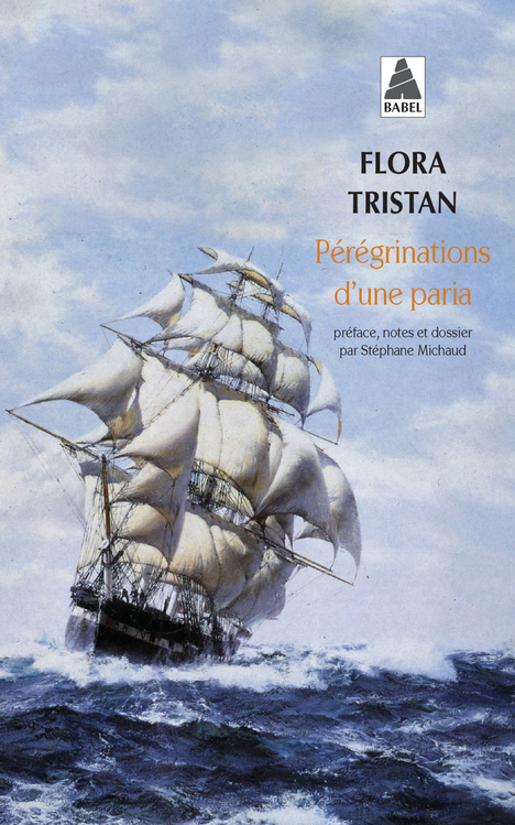 Pérégrinations d'une paria - Stéphane Michaud, Flora TRISTAN - ACTES SUD