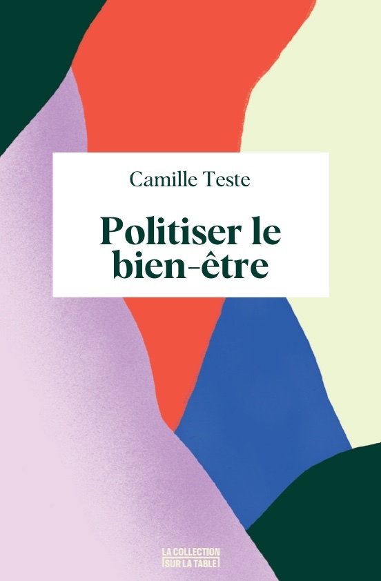Politiser le bien-être - Camille Teste - BINGE AUDIO