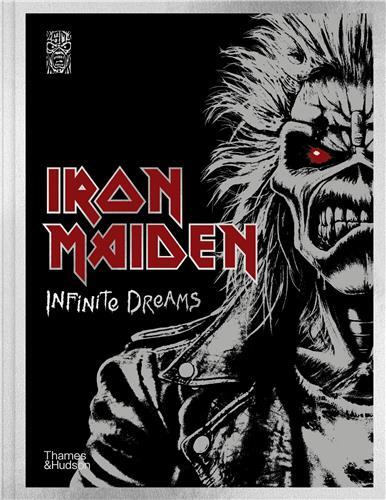 Iron Maiden : Infinite Dreams The Official Visual History /anglais -  HARRIS STEVE/DICKINS - THAMES HUDSON