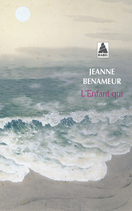 L'Enfant qui - Jeanne Benameur - ACTES SUD