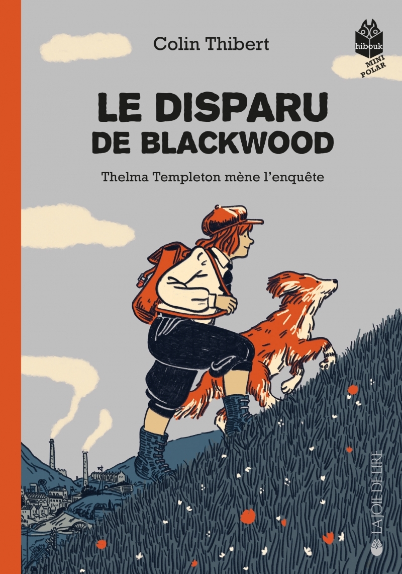 Le disparu de Blackwood - Thelma Templeton mène l'enquête, t - Colin Thibert - LA JOIE DE LIRE