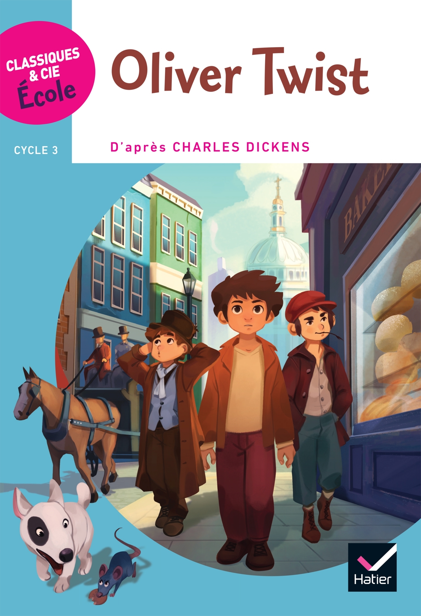 Classiques & Cie Ecole Cycle 3 - Oliver Twist - Charles Dickens, Sophie Bresc-Litzler - HATIER