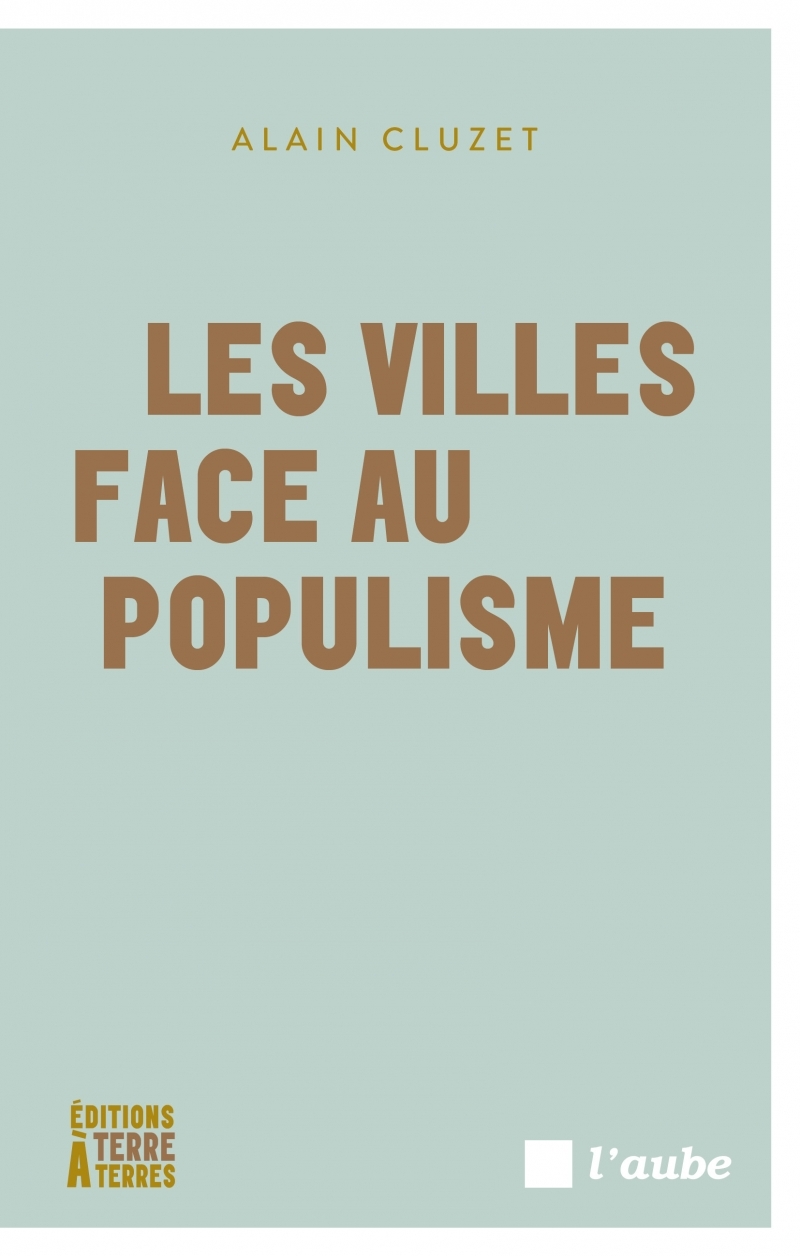 Les villes face au populisme - Alain Cluzet - TERRE A TERRES