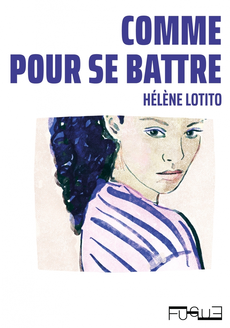 Comme pour se battre - Hélène LOTITO - FUGUE