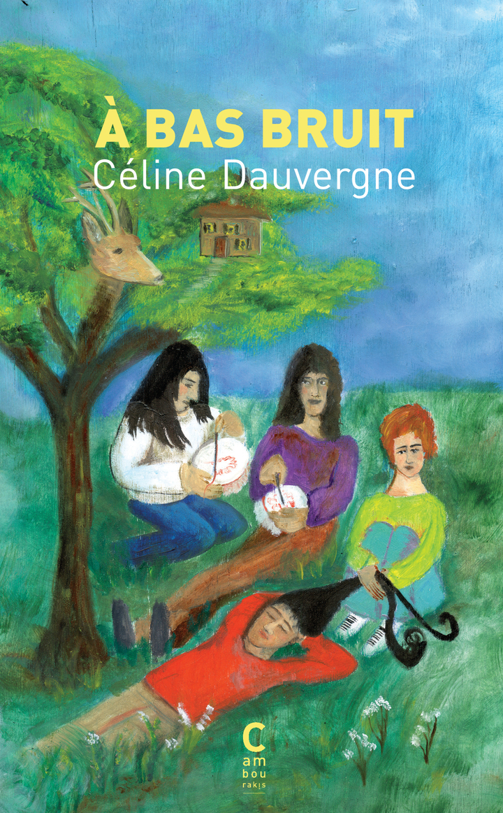 À bas bruit - Céline Dauvergne - CAMBOURAKIS