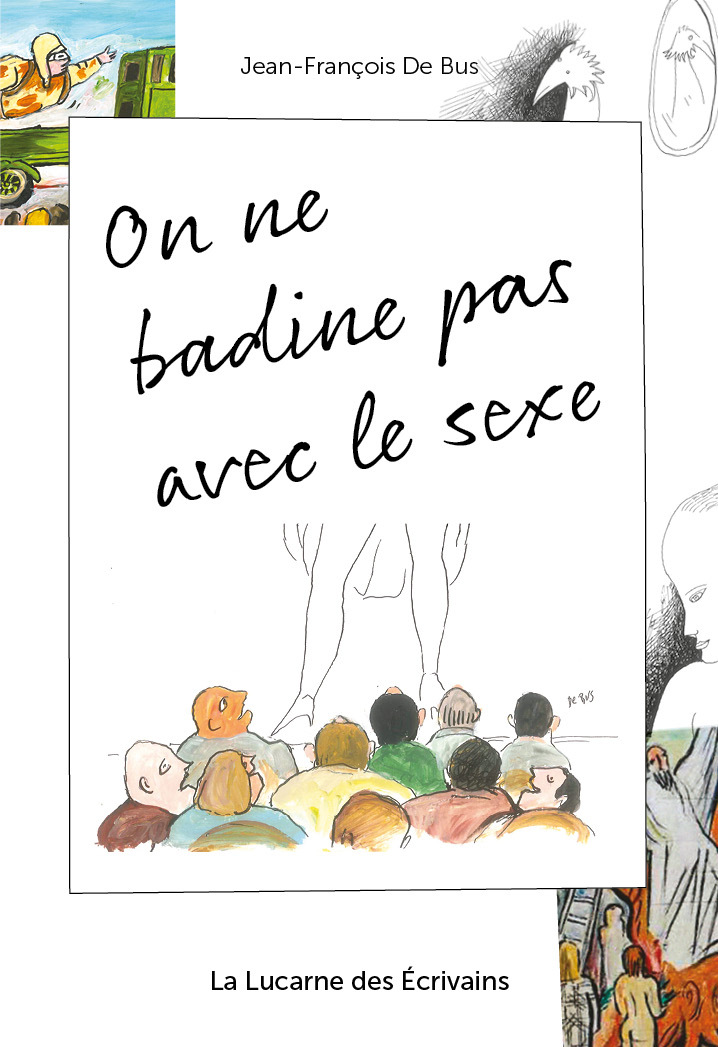 On ne badine pas avec le sexe - Jean-François De Bus - LUCARNE ECRIVAI