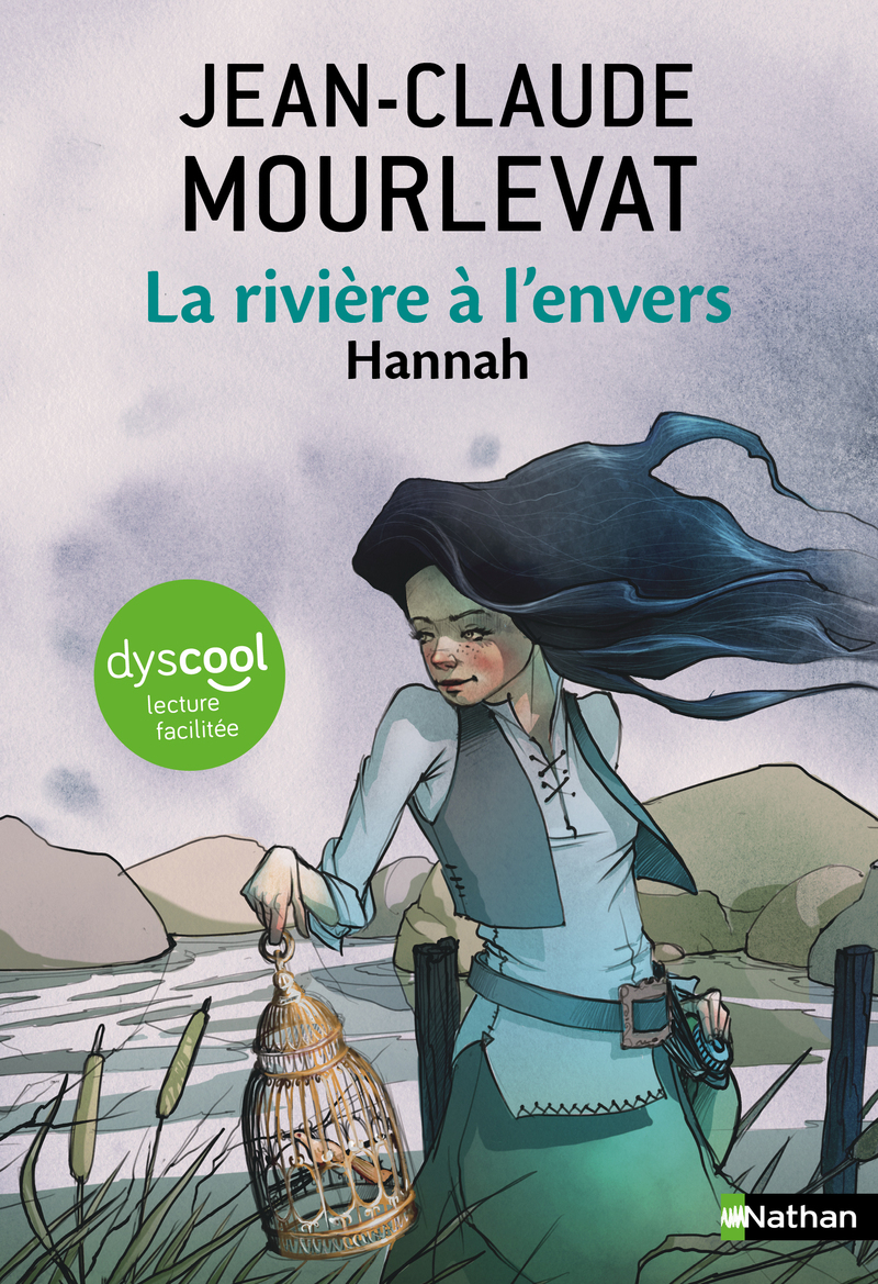 La rivière à l'envers - Tome 2 Hannah - Dyscool - Jean-Claude MOURLEVAT - NATHAN