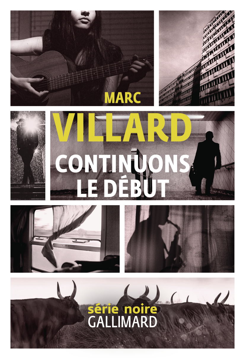 Continuons le début -  MARC VILLARD, Marc Villard - GALLIMARD
