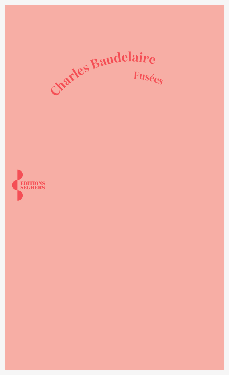 Fusées - Charles Baudelaire - SEGHERS