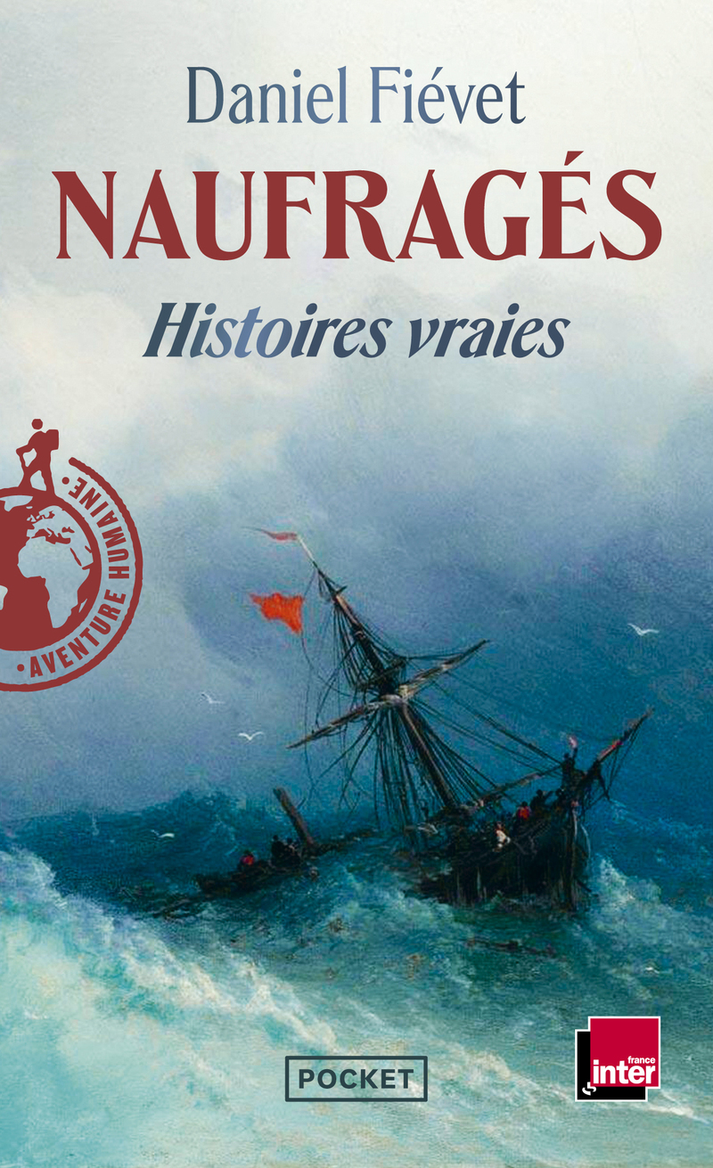 Naufragés - Histoires vraies - Daniel Fiévet - POCKET
